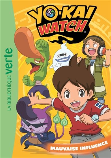 Yo-Kai Watch T4 Mauvaise influence BIBLIO VERTE 9782017020875