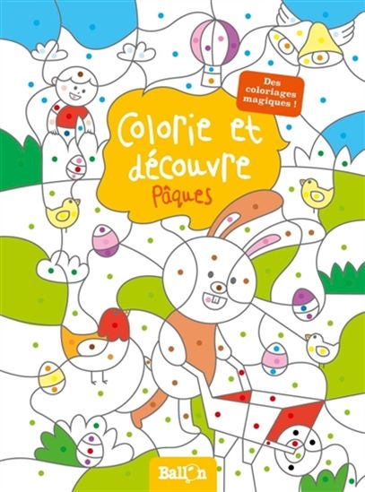 Colorie et découvre Pâques : des coloriages magiques ! BALLON 9789463076012