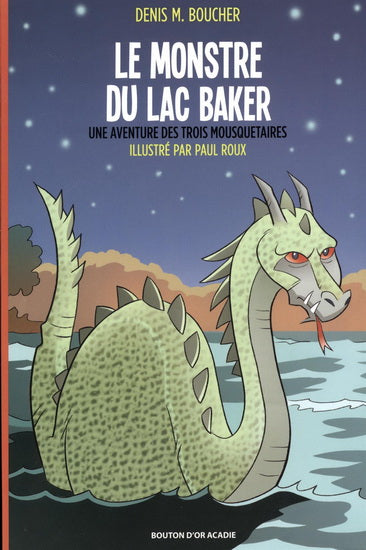 BOUCHER, Denis : Le Monstre du Lac Baker BOUTON D'OR ACADIE 9782897500559