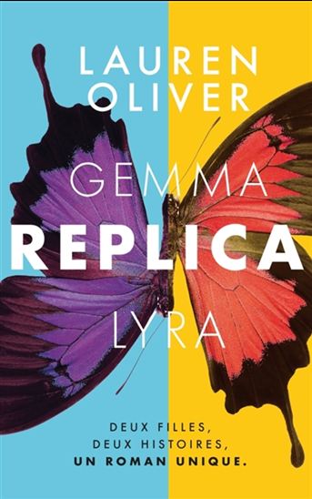 OLIVER, Lauren : Replica : Gemma, Lyra HACHETTE 9782013917940