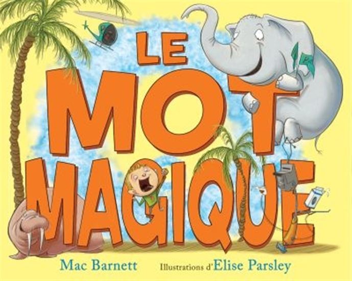 BARNETT PARSLEY : Le Mot magique SCHOLASTIC 9781443160483