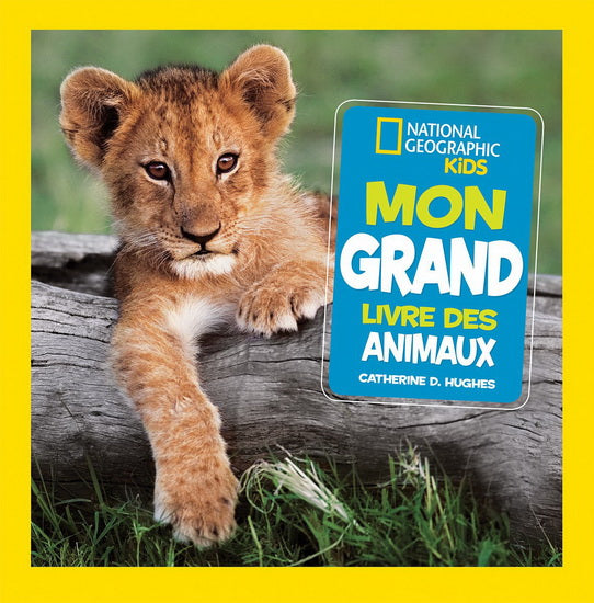 National Geographic Kids: Mon grand livre d'animaux SCHOLASTIC 9781443160285