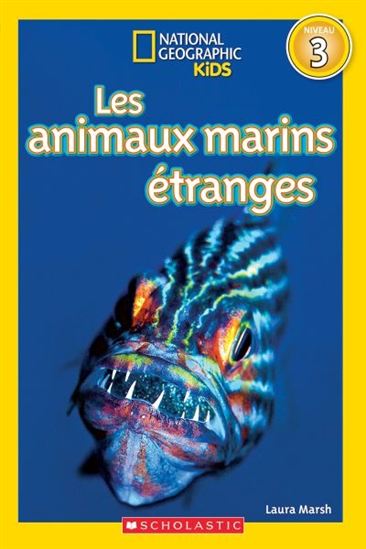 MARSH Les Animaux marins étranges N3 National Geo Kids SCHOLASTIC 9781443160230