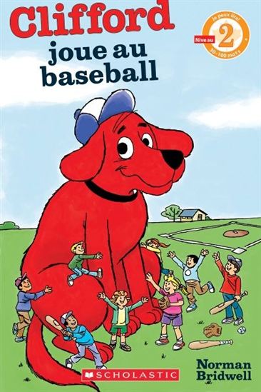 Clifford : joue au baseball, Je peux lire Niveau 2, SCHOLASTIC 9781443160490