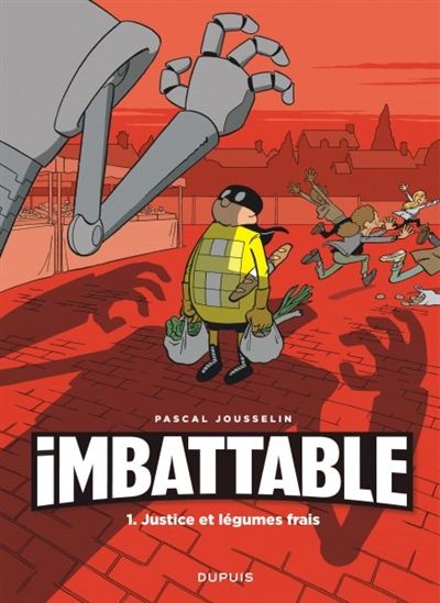 JOUSSELIN, Pascal : Imbattable T1 Justice et légumes frais DUPUIS 9782800170640