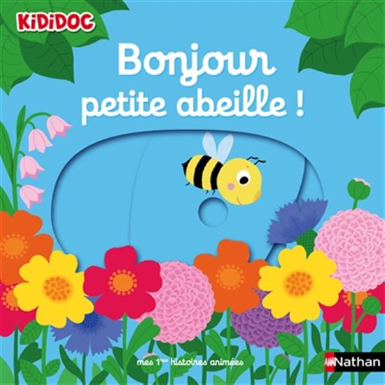 Kididoc: Bonjour petite abeille ! Mes 1ères histoires animées Nathan 9782092571651