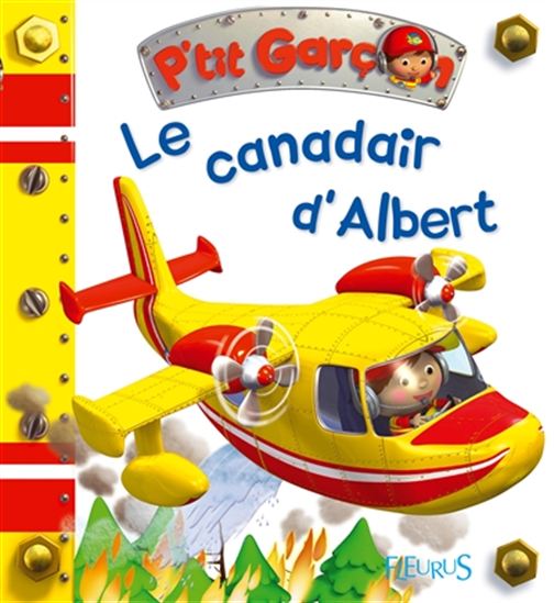 P'tit Garçon T30 Le Canadair d'Albert Fleurus 9782215145721