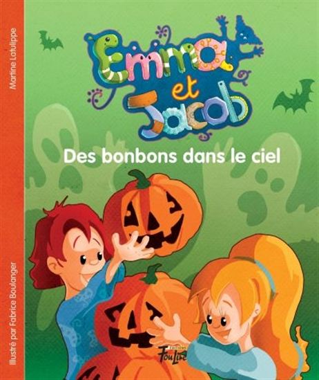 Des bonbons dans le ciel T6 Emma et Jacob FOU LIRE 9782895913092