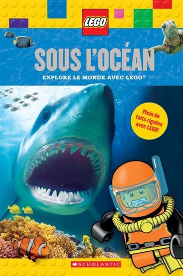 LEGO sous l'océan : explore le monde avec LEGO SCHOLASTIC 9781443164160