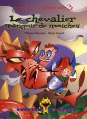 CHAUVEAU SIMARD : Les aventures de Billy Bob T3 Le chevalier mangeur de mouches MABOUL 9782890528130