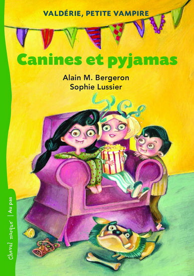 Au pas BERGERON LUSSIER : Valdérie, Petite vampire T1 Canines et pyjamas Cheval masqué BAYARD 9782897701123