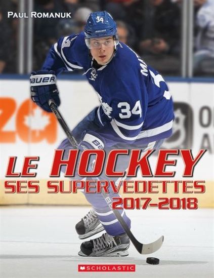 ROMANUK  Le hockey ses supervedettes 2017-2018 SCHOLASTIC 9781443104685