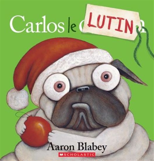 BLABEY, Aaron Carlos le lutin SCHOLASTIC 9781443157520