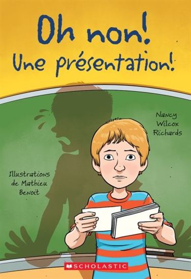 RICHARDS BENOIT : Oh non ! Une présentation ! SCHOLASTIC 9781443163019
