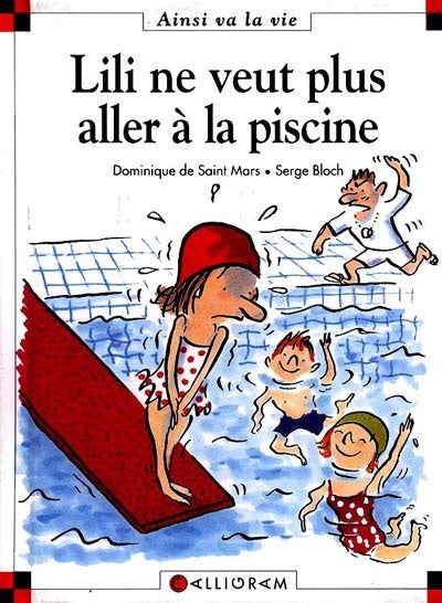 SAINT MARS BLOCH T33 Lili ne veut plus aller à la piscine, Ainsi va la vie 9782884453561