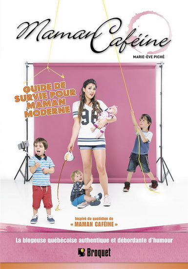 PICHÉ, M-È : Maman caféine : guide de survie BROQUET 9782896545681