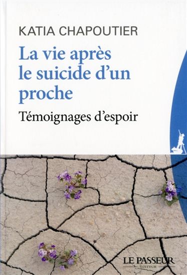 CHAPOUTIER, K, La vie après le suicide d'un proche LE PASSEUR 9782368905678