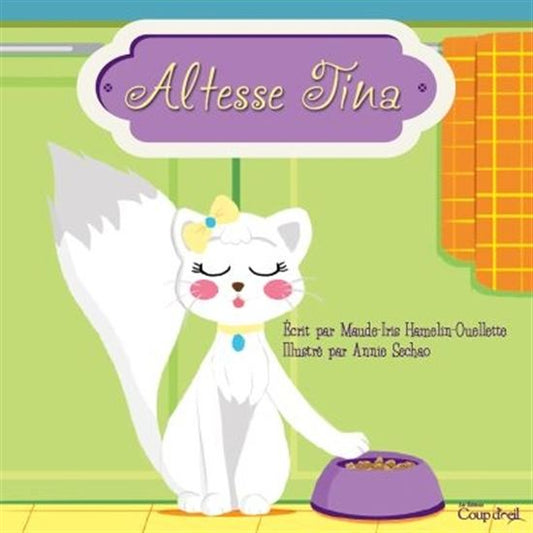 HAMELIN-OUELLETTE SECHAO : Altesse Tina COUP D'OEIL 9782897683573