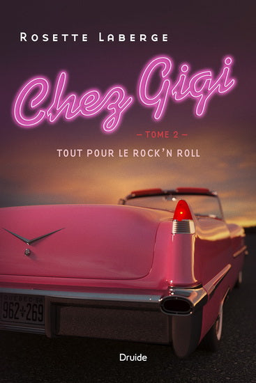 LABERGE, R : Chez Gigi T2 Tout pour le rock'n roll DRUIDE 9782897113773