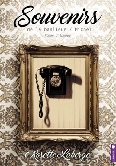 LABERGE, Rosette : Souvenirs de la banlieue T2 Michel POCHETTE 9782897652883
