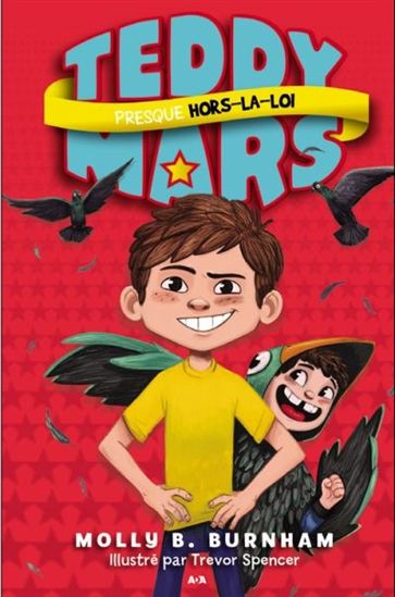 BURNHAM, Molly B. : Teddy Mars T3 Presque hors-la-loi ADA 9782897861735