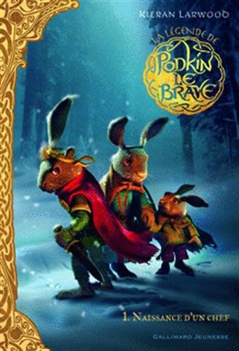 LARWOOD, Kieran : La légende de Podkin le Brave T1 Naissance d'un chef GALLIMARD 9782075088824
