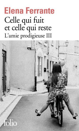 FERRANTE, Elena : Celle qui fuit et celle qui reste, L'amie prodigieuse 3 FOLIO 9782072693090