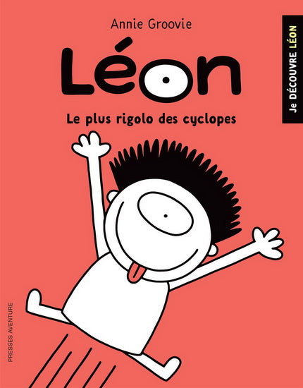 GROOVIE, Annie: Je découvre Léon, Le plus rigolo des cyclopes PRESSE AVENTURE 9782897514839