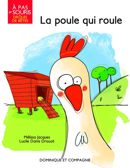 À pas de souris Drôles de bêtes La poule qui roule DOM Cie 9782897850807
