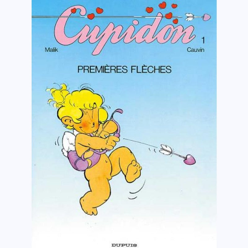 MALIK CAUVIN: Cupidon T1 Première flèches DUPUIS 9782800117287