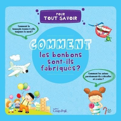 Comment les bonbons sont-ils fabriqués ? Pour tout Savoir Coup d'oeil 9782897682668