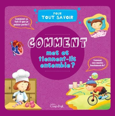 Comment mes os tiennent-ils ensemble ? Pour tout Savoir Coup d'oeil 9782897682675