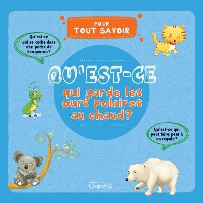 Qu'est-ce qui garde les ours polaires au chaud? Tout Savoir Coup d'oeil 9782897682729