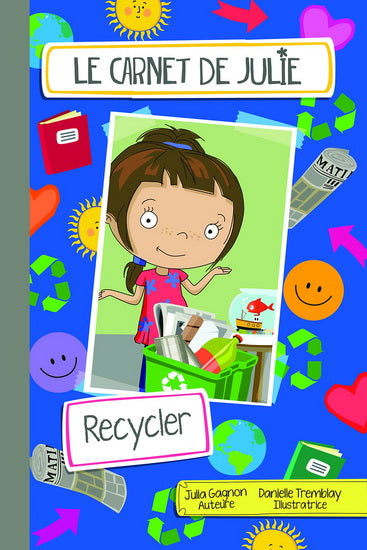 GAGNON TREMBLAY Le carnet de Julie : Recycler 9782891448109