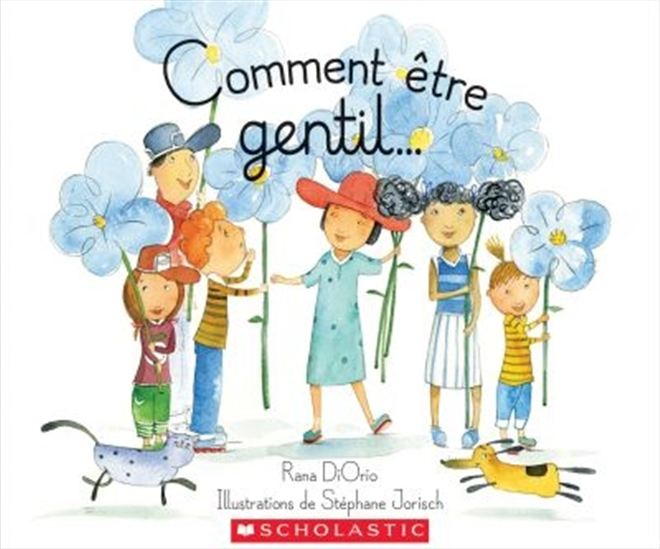DIORIO JORISCH : Comment être gentil... SCHOLASTIC 9781443165723