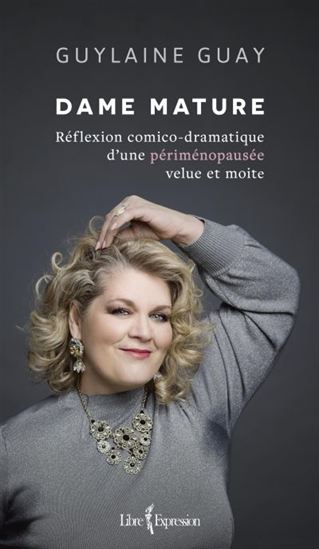 GUAY, Guylaine : Dame mature LIBRE EXPRESSION 9782764812242