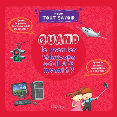 Quand le premier télescope a-t-il été inventé? Pour tout Savoir Coup d'oeil 9782897682842