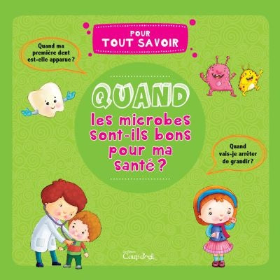 Quand les microbes sont-ils bons pour ma santé? Tout Savoir Coup d'oeil 9782897682804