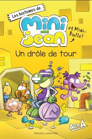 Alex A Mini-Jean : Un drôle de tour PRESSE 9782897514747