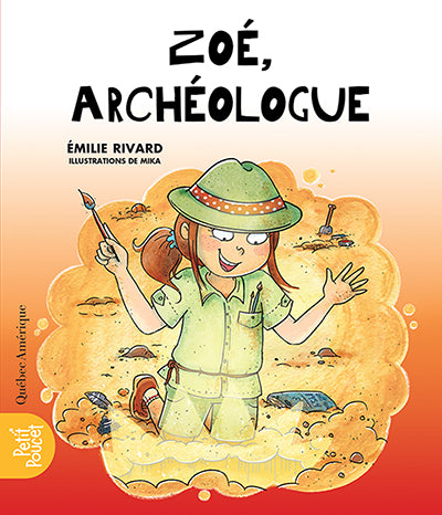 RIVARD, Émilie : Zoé, archéologue Petit Poucet QC AMÉRIQUE 9782764435175