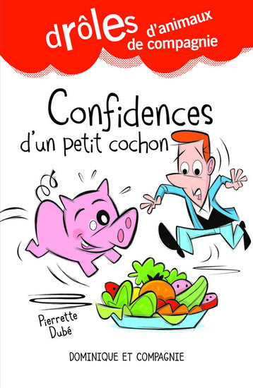DUBÉ, P R.Rouge: Confidences d’un petit cochon 9782897851156