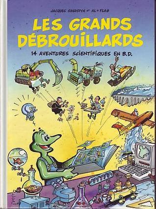 GOLDSTYN, Jacques : les grands Débrouillards, 14 aventures scientifiques 9782762565461
