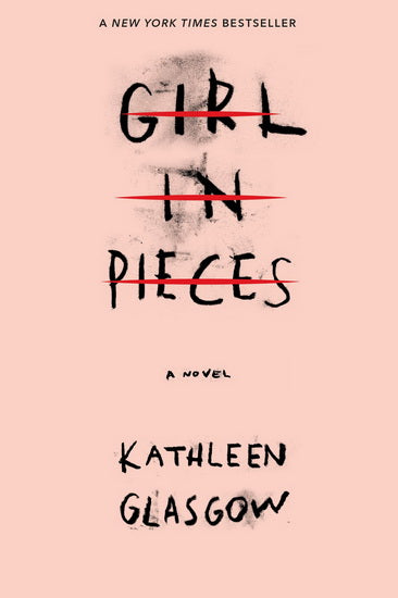 GLASGOW, Kathleen : Girl in Pieces EMBER 9781101934746