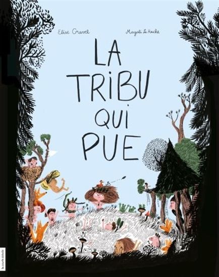 GRAVEL LE HUCHE : La tribu qui pue COURTE ÉCHELLE 9782897741549