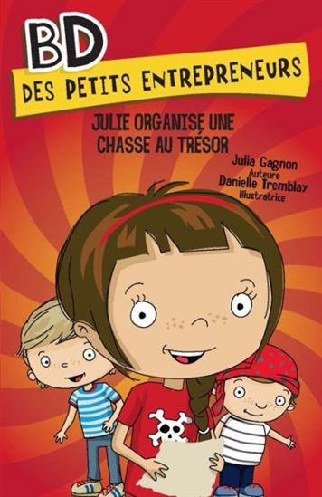 GAGNON TREMBLAY BD des petits entrepreneurs: Julie organise une chasse au trésor MD 9782891448154