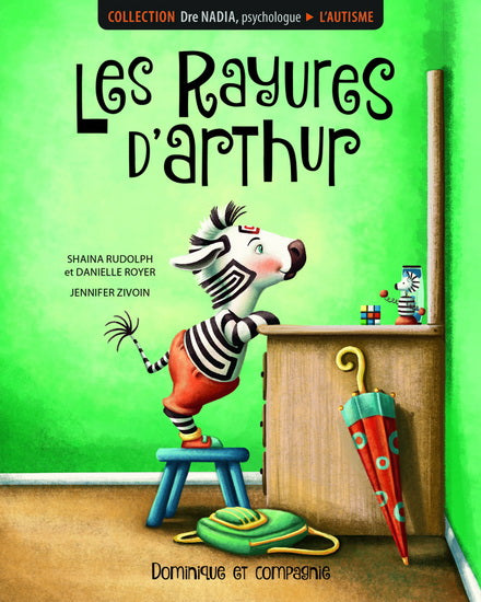 DRE Nadia : Les Rayures d'Arthur, L'autisme DOMINIQUE et CIE 9782897852610