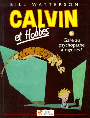 WATTERSON, Bill Calvin et Hobbes T18 Gare au psychopathe à rayures! HORS COLL 9782258051102