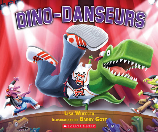 WHEELER GOTT : Dino-danseurs SCHOLASTIC 9781443168434