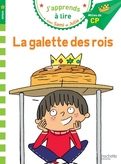 Le galette des rois Milieu de CP niveau 2 J'apprends à lire avec Sami et Julie HACHETTE 9782017015758