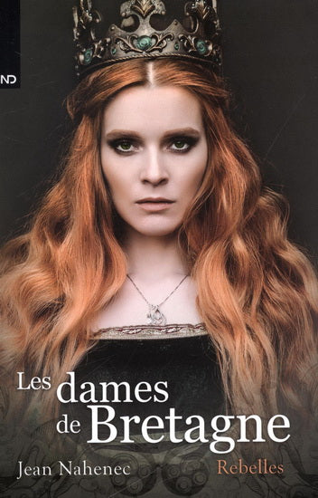 NAHENEC, Jean : Les Dames de Bretagne T2 Rebelles ND 9782897659943